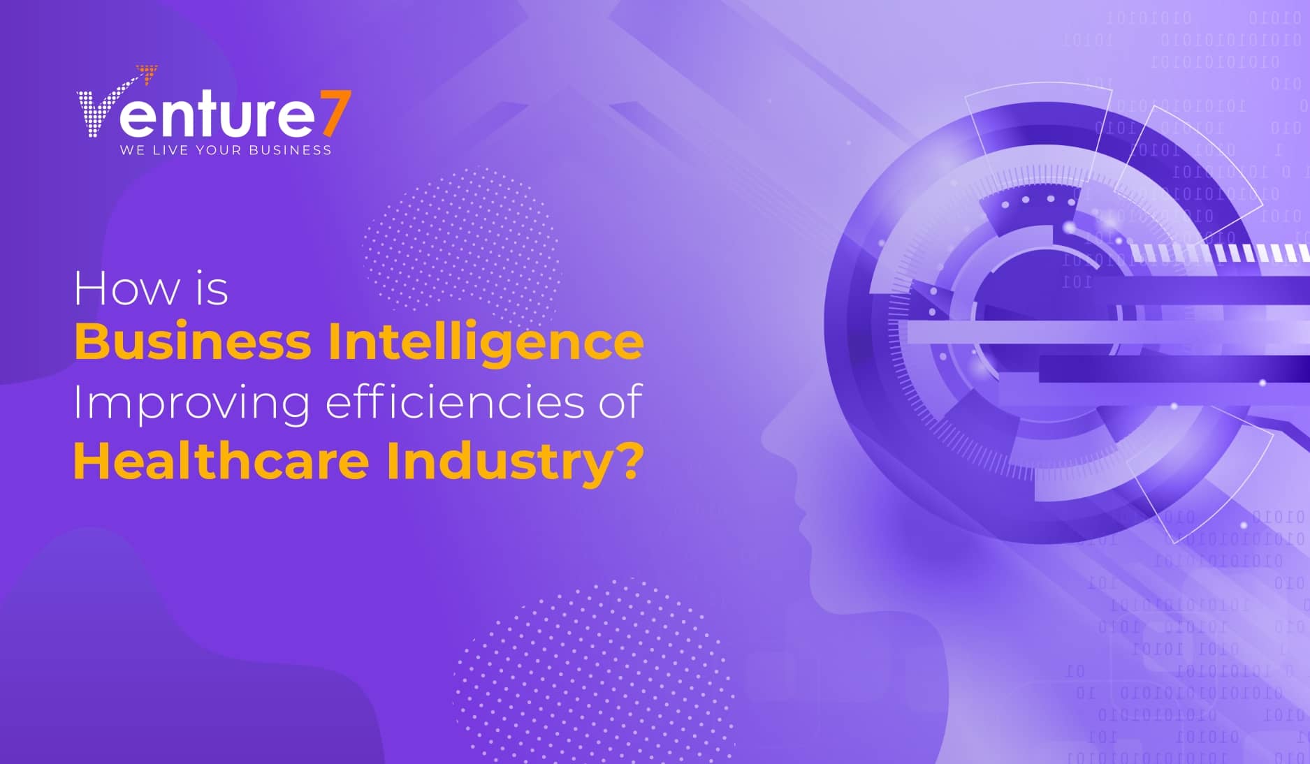 How-Is-Business-Intelligence-Improving-Efficiencies-Of-Healthcare-Industry