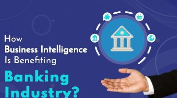 How-Business-Intelligence-Is-Benefiting-Banking-Industry