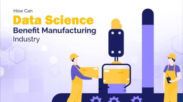 How-Can-Data-Science-Benefit-Manufacturing-Industry-1 How-Can-Data-Science-Benefit-Manufacturing-Industry-1
