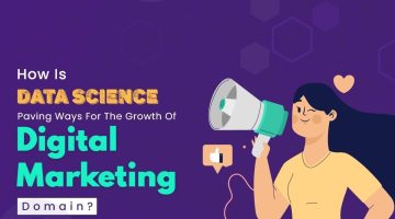 How-Is-Data-Science-Paving-Ways-For-The-Growth-Of-Digital-Marketing-Domain