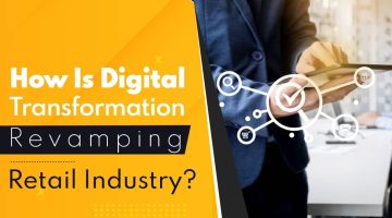 How-Is-Digital-Transformation-Revamping-Retail-Industry