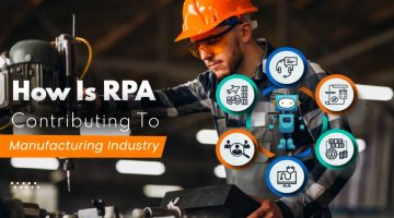 How-Is-RPA-Contributing-To-Manufacturing-Industry