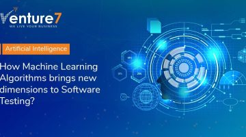 How-Machine-Learning-Algorithms-Brings-New-Dimensions-To-Software-Testing How-Machine-Learning-Algorithms-Brings-New-Dimensions-To-Software-Testing