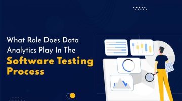 What-Role-Does-Data-Analytics-Play-In-The-Software-Testing-Process1-1